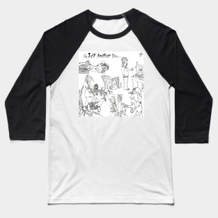 Cartoon Collection..Just Another Day. Baseball T-Shirt